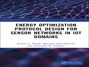 دانلود کتاب طراحی پروتکل بهینه سازی انرژی برای شبکه های حسگر در حوزه های اینترنت اشیا