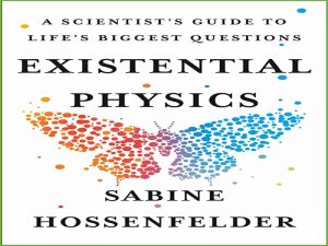 دانلود کتاب فیزیک وجودی – راهنمای یک دانشمند برای بزرگترین سؤالات زندگی