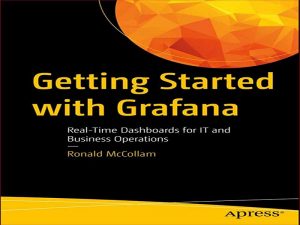 دانلود کتاب شروع کار با Grafana – داشبوردهای بلادرنگ برای نظارت بر عملیات تجاری