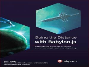 دانلود کتاب رفتن به مسافت با Babylon.js – ساخت برنامه های کاربردی تعاملی مبتنی بر مرورگر قابل توسعه، قابل نگهداری و جذاب