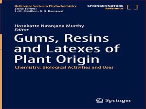 دانلود کتاب صمغ، رزین و لاتکس با منشاء گیاهی – شیمی، فعالیت های بیولوژیکی و موارد استفاده