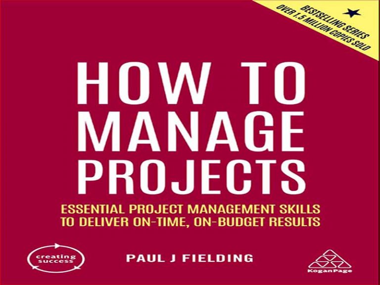 دانلود کتاب نحوه مدیریت پروژه ها – مهارت های ضروری مدیریت پروژه برای ارائه نتایج به موقع متناسب بودجه