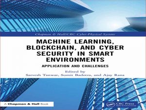 دانلود کتاب یادگیری ماشین، بلاک چین و امنیت سایبری در محیط های هوشمند – کاربرد و چالش ها
