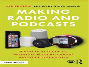 دانلود کتاب ساخت رادیو و پادکست – راهنمای عملی برای کار در صنایع رادیویی و صوتی امروزی