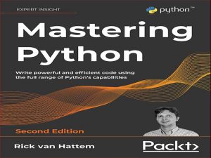 دانلود کتاب تسلط بر پایتون – با استفاده از طیف کاملی از قابلیت های پایتون، کد قدرتمند و کارآمد بنویسید