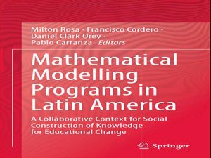 دانلود کتاب برنامه های مدل سازی ریاضی در آمریکای لاتین – زمینه مشارکتی برای ساخت اجتماعی دانش برای تغییر آموزشی