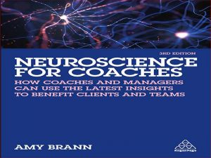 دانلود کتاب علوم اعصاب برای مربیان – چگونه مربیان و مدیران می توانند از آخرین بینش ها برای بهره مندی مشتریان و تیم ها استفاده کنند