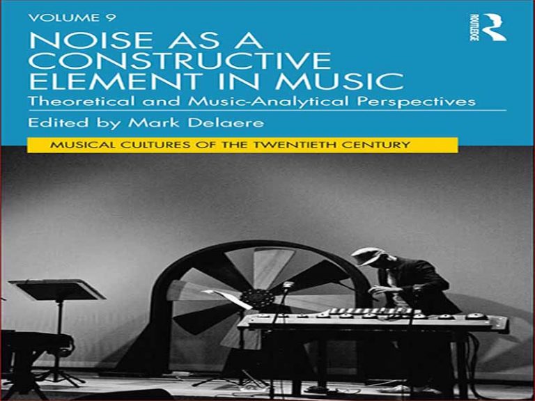 دانلود کتاب نویز به عنوان یک عنصر سازنده در موسیقی – دیدگاه های نظری و موسیقی-تحلیلی