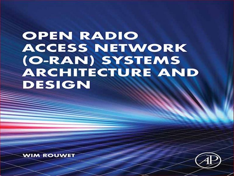دانلود کتاب معماری و طراحی سیستم های شبکه دسترسی رادیویی باز (O-RAN).