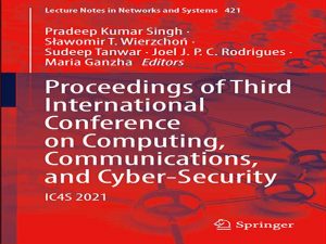 دانلود کتاب مجموعه مقالات سومین کنفرانس بین المللی محاسبات، ارتباطات و امنیت سایبری-IC4S 2021