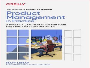 دانلود کتاب مدیریت محصول در عمل – یک راهنمای عملی و تاکتیکی برای روز اول و هر روز بعد از آن