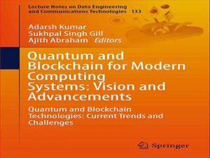 دانلود کتاب چشم انداز و پیشرفت های کوانتومی و بلاک چین برای سیستم های محاسباتی مدرن