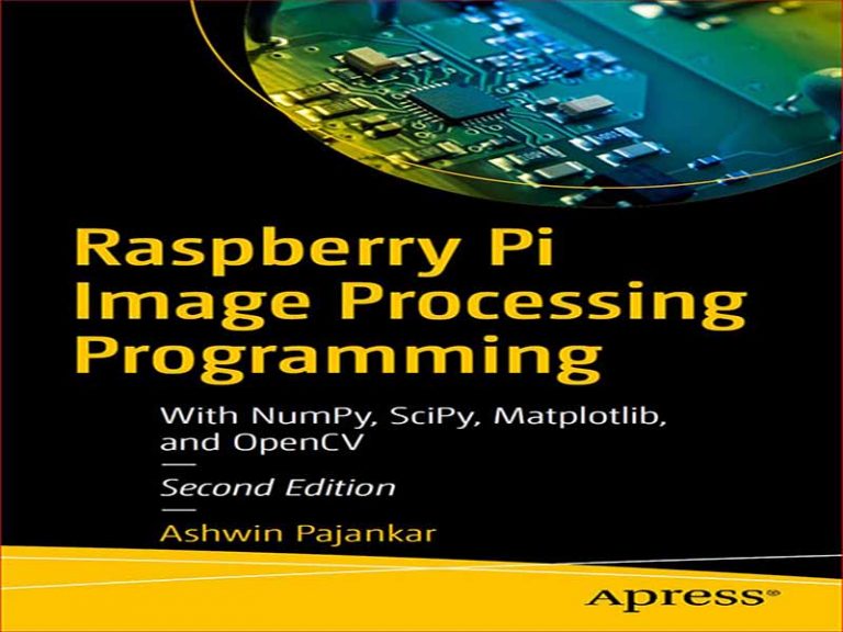 دانلود کتاب Raspberry Pi  – برنامه نویسی پردازش تصویر با NumPy، SciPy، Matplotlib و OpenCV