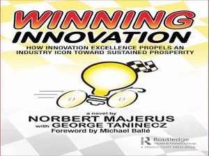دانلود کتاب برنده نوآوری – چگونه تعالی نوآوری یک نماد صنعت را به سمت موفقیت پایدار سوق می دهد