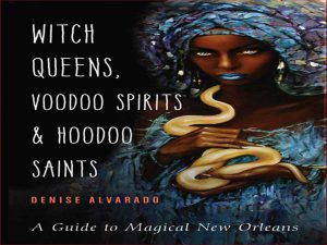 دانلود کتاب ملکه های جادوگر، ارواح وودو، و مقدسین هودو – راهنمای نیواورلئان جادویی