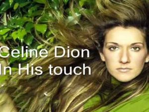 دانلود آهنگ In His Touch از Celine Dion با متن و ترجمه