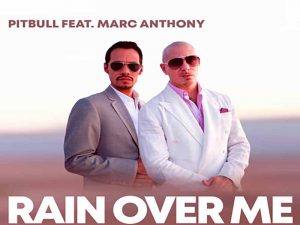 دانلود آهنگ Rain Over Me از Pitbull و Marc Anthony با متن و ترجمه