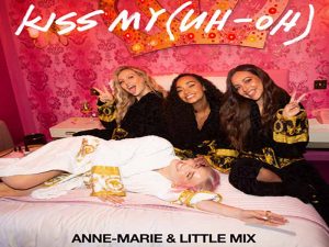 دانلود آهنگ Kiss My (Uh Oh) از Anne Marie و Little Mix با متن و ترجمه
