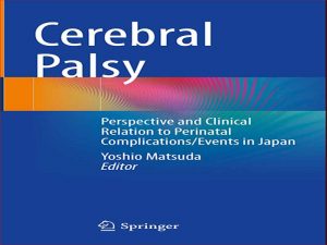 دانلود کتاب فلج مغزی – دیدگاه و رابطه بالینی با عوارض پری ناتال وقایع در ژاپن
