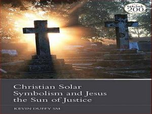 دانلود کتاب نمادهای خورشیدی مسیحی و عیسی خورشید عدالت