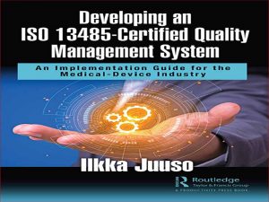 دانلود کتاب توسعه سیستم مدیریت کیفیت – گواهی ISO 13485 – راهنمای پیاده سازی برای صنعت تجهیزات پزشکی