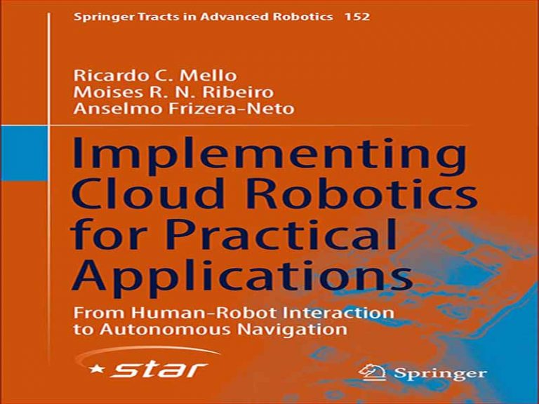 دانلود کتاب پیاده سازی رباتیک ابری – برای کاربردهای عملی از تعامل ربات انسانی تا ناوبری خودکار