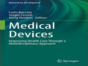 دانلود کتاب تجهیزات پزشکی – بهبود مراقبت های بهداشتی از طریق یک رویکرد چند رشته ای