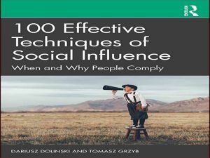 دانلود کتاب 100 تکنیک موثر نفوذ اجتماعی – چه زمانی و چرا مردم رعایت می کنند