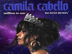دانلود آهنگ Million To One از Camila Cabello با متن و ترجمه