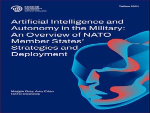 دانلود کتاب هوش مصنوعی و خودمختاری در ارتش: مروری بر ناتو ایالات عضو، استراتژی ها و گسترش
