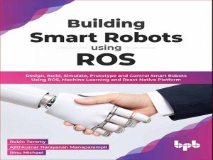 دانلود کتاب ساخت ربات های هوشمند با استفاده از ROS
