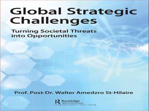 دانلود کتاب چالش های استراتژیک جهانی- تبدیل تهدید به فرصت