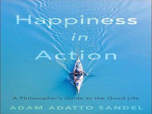 دانلود کتاب شادی در عمل – راهنمای یک فیلسوف برای زندگی خوب
