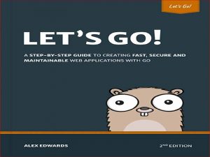 دانلود کتاب راهنمای گام به گام توسعه وب اپلیکیشن با زبان برنامه نویسی GO