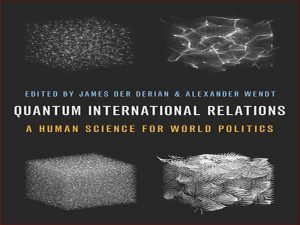 دانلود کتاب روابط بین الملل کوانتومی – یک علم انسانی برای سیاست جهانی