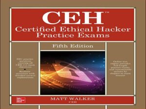 دانلود کتاب CEH -هکر اخلاقی معتبر – آزمون های عملی، ویرایش پنجم