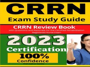 دانلود کتاب راهنمای مطالعه امتحان CRRN – کتاب بررسی CRRN با سؤالات و دلیل برای پرستار ثبت شده توانبخشی گواهی شده