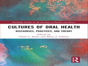 دانلود کتاب فرهنگ های بهداشت دهان و دندان – گفتمان‌ها، عمل‌ها و نظریه‌ها