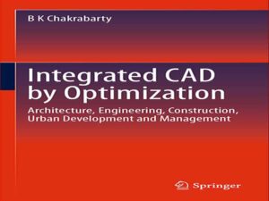 دانلود کتاب CAD یکپارچه شده توسط بهینه سازی – معماری، مهندسی، ساخت و ساز، توسعه شهری و مدیریت