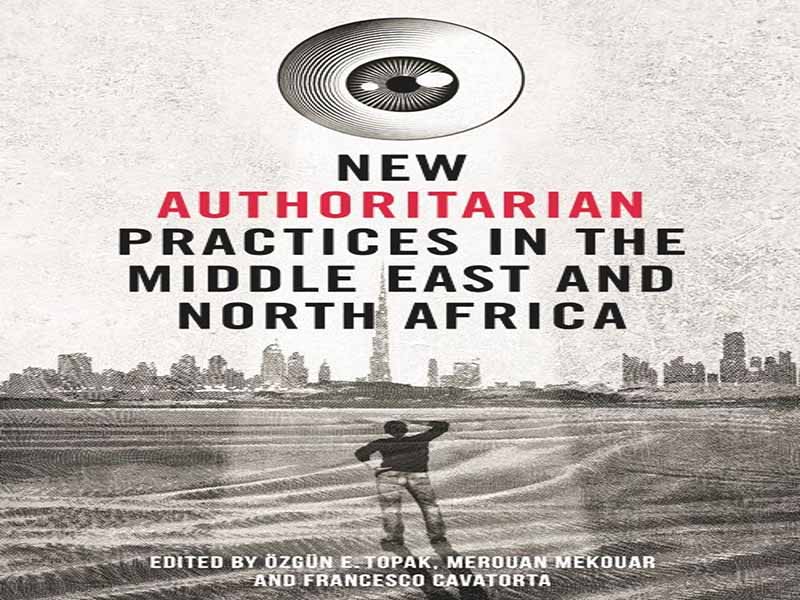 دانلود کتاب شیوه های جدید استبدادی در خاورمیانه و شمال آفریقا