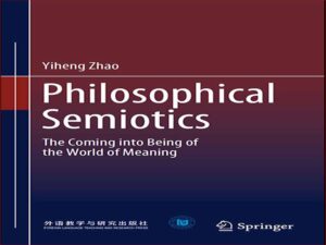 دانلود کتاب نشانه شناسی فلسفی – به وجود آمدن جهان معنا