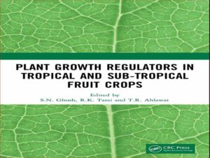 دانلود کتاب تنظیم کننده های رشد گیاه در محصولات میوه های گرمسیری و نیمه گرمسیری