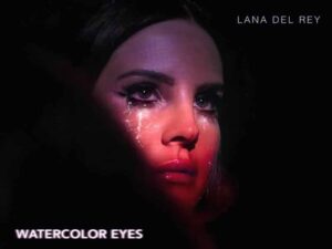 دانلود آهنگ Watercolor Eyes از Lana Del Rey با متن و ترجمه
