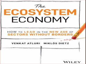 دانلود کتاب اقتصاد اکوسیستم – چگونه در عصر جدید بخش‌های بدون مرز رهبری کنیم؟
