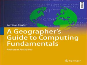 دانلود کتاب راهنمای جغرافیدانان برای محاسبات اصول پایتون در ArcGIS Pro