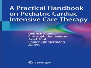 دانلود کتاب راهنمای عملی در درمان مراقبت های ویژه قلب کودکان