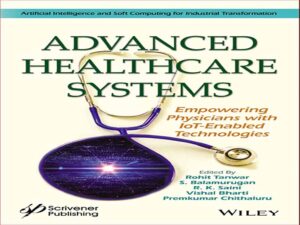 دانلود کتاب سیستم های مراقبت های بهداشتی پیشرفته – توانمندسازی پزشکان با فناوری های فعال IoT