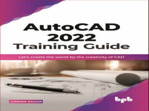 دانلود کتاب راهنمای آموزش اتوکد 2022 – زبان CAD