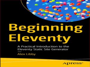 دانلود کتاب شروع Eleventy – مقدمه ای عملی بر یازده مولد وب سایت استاتیک