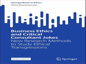 دانلود کتاب اخلاق تجاری و جوک های مشاور انتقادی – روش‌های تحقیق جدید برای مطالعه تخلفات اخلاقی